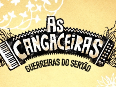 Teatro - Musical “As Cangaceiras, Guerreiras do Sertão” estreia dia 25, no Teatro do Sesi