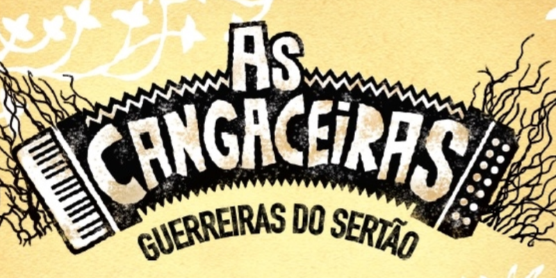 Teatro - Musical “As Cangaceiras, Guerreiras do Sertão” estreia dia 25, no Teatro do Sesi