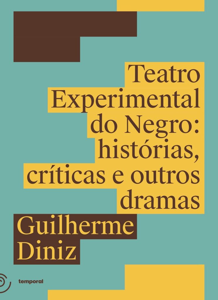Destaque, Literatura - Guilherme Diniz resgata a história do Teatro Experimental do Negro em novo livro da Editora Temporal